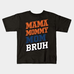 Mama Mommy Mom Bruh Sunset Funny Mother's Day Kids T-Shirt